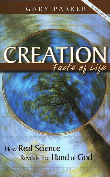 Creation Facts Of Life (Revised) by Parker Gary