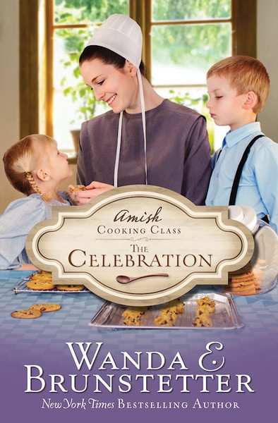 Amish Cooking Class: The Celebration by Brunstetter Wanda