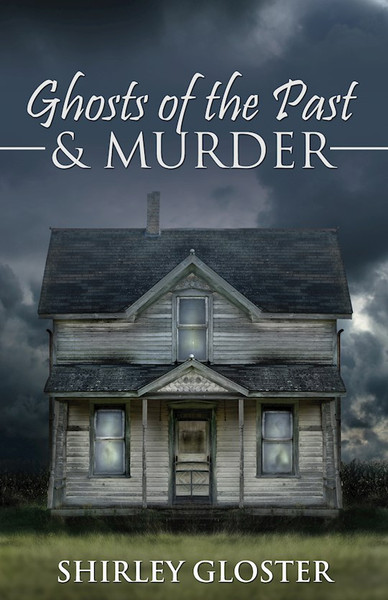 Ghosts Of The Past & Murder by Gloster Shirley
