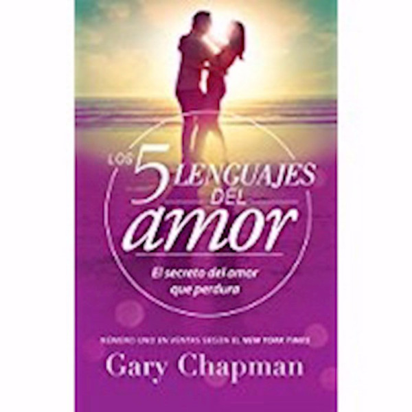Los Cinco Lenguajes Del Amor (Five Love Languages) (Revised) by Chapman Gary