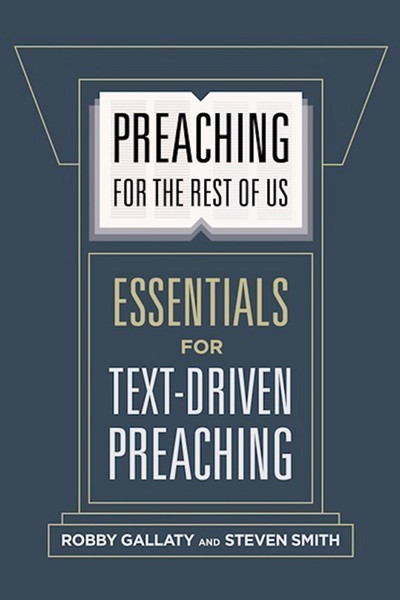 Preaching For The Rest Of Us by Gallaty/Smith
