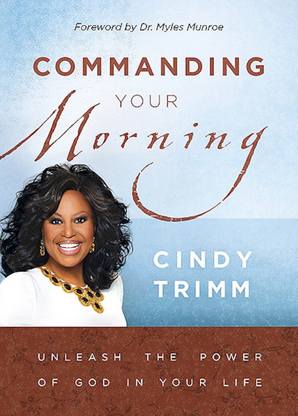Commanding Your Morning by Trimm Cindy