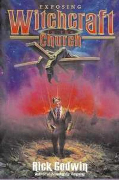 Exposing Witchcraft In The Church by Godwin Rick