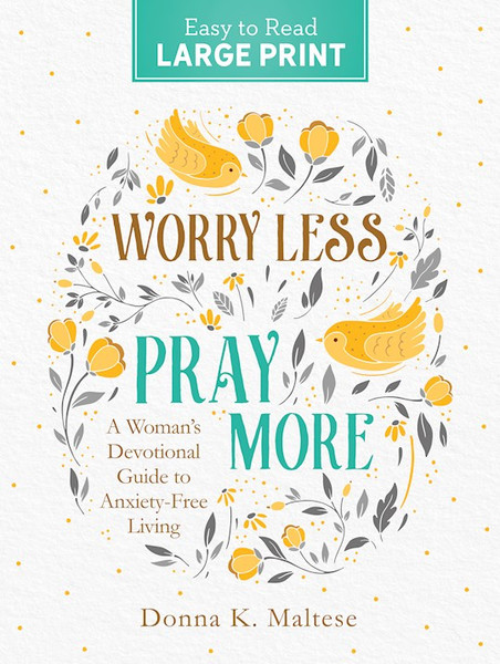 Worry Less Pray More Large Print by Maltese Donna K
