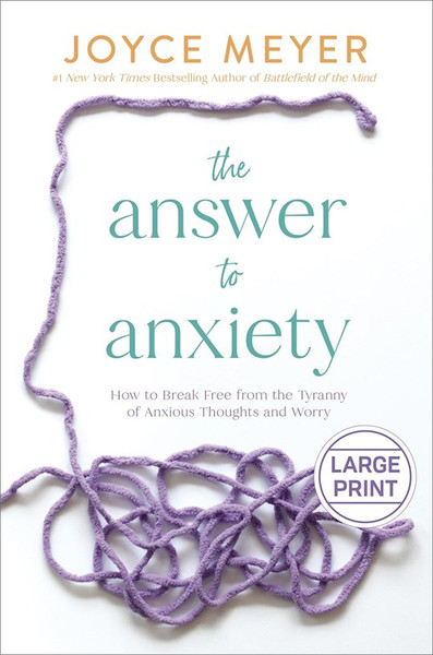 The Answer To Anxiety Large Print by Meyer Joyce