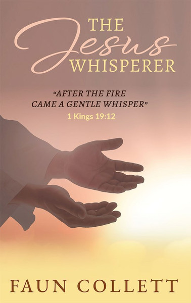 The Jesus Whisperer by Collett Faun