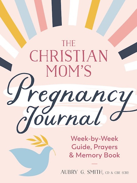 The Christian Mom's Pregnancy Journal by Smith Aubry G