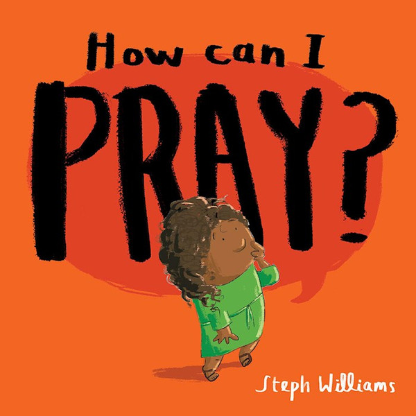 How Can I Pray? by Williams Steph