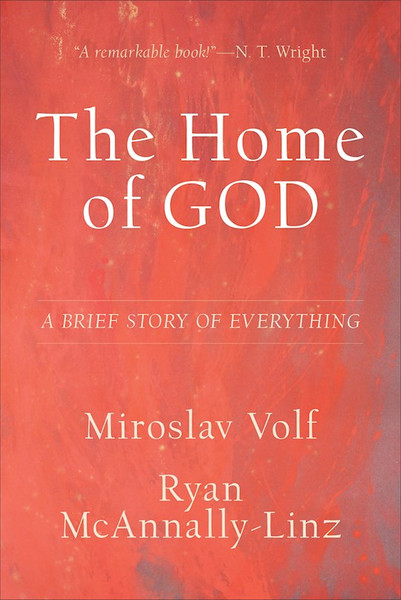 The Home Of God by Volf Miroslav