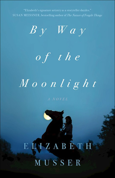 By Way Of The Moonlight by Musser Elizabeth