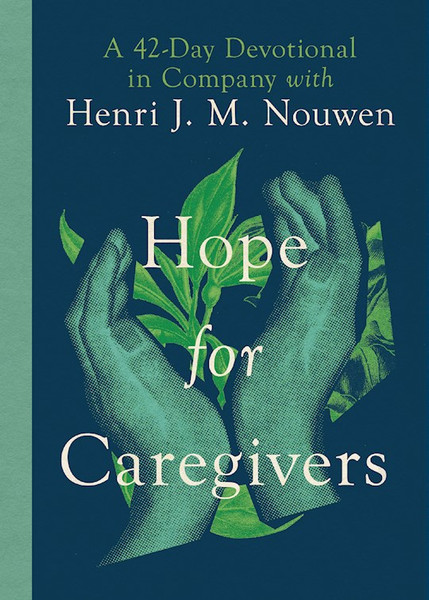 Hope For Caregivers by Nouwen Henri