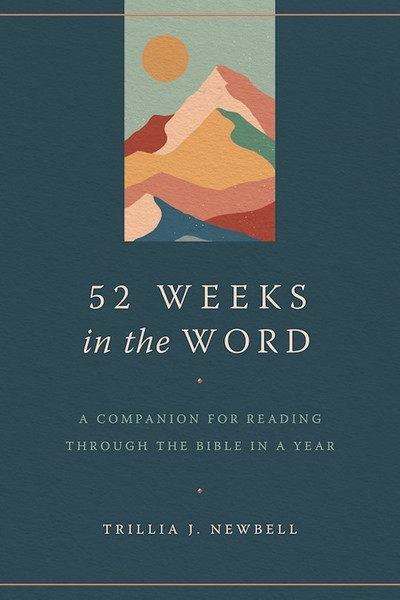 52 Weeks In The Word by Newbell Trillia J