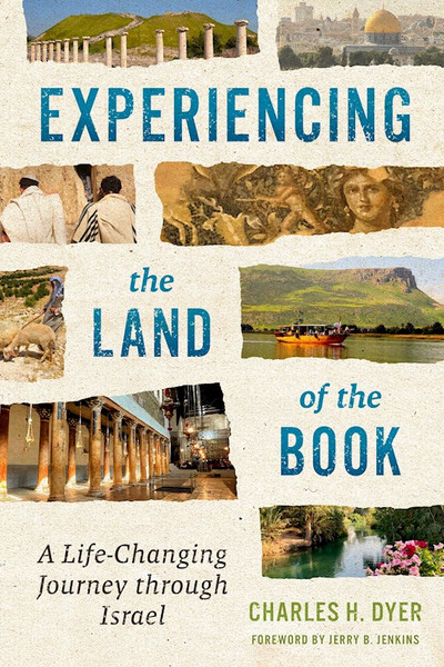 Experiencing The Land Of The Book by Dyer Charles H
