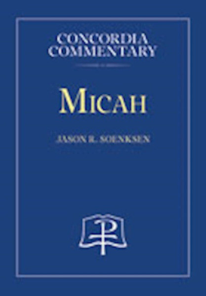 Micah (Concordia Commentary) by Soenksen Jason
