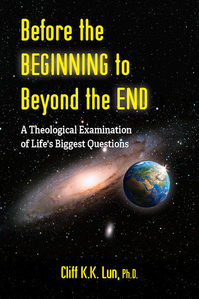 Before the Beginning to Beyond the End by Lun Cliff K.K.