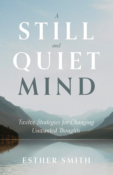 A Still And Quiet Mind by Smith Esther