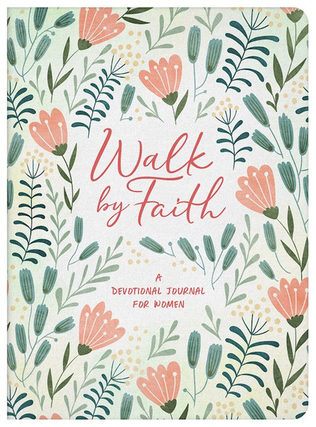 Walk By Faith: A Devotional Journal For Women by Barbour Staff