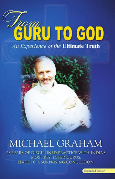 From Guru to God by Graham Michael