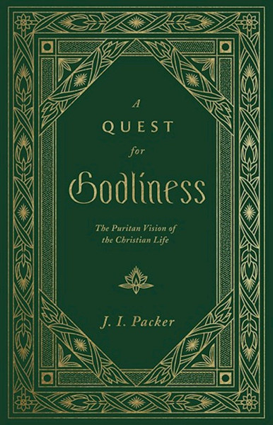 A Quest For Godliness by Packer J I