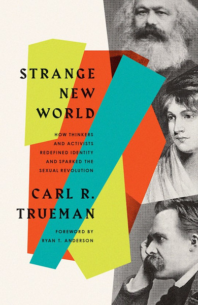 Strange New World by Trueman Carl R