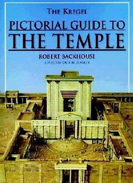 The Kregel Pictorial Guide To The Temple by Backhouse Rober