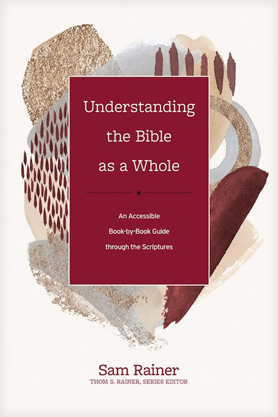 Understanding The Bible As A Whole by Rainer Sam