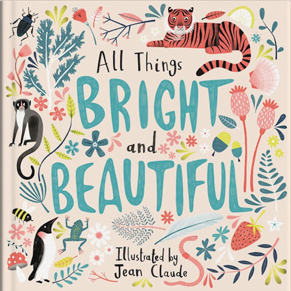 All Things Bright And Beautiful by Claude Jean
