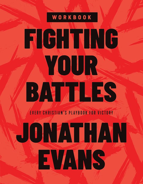 Fighting Your Battles Workbook by Evans Jonathan
