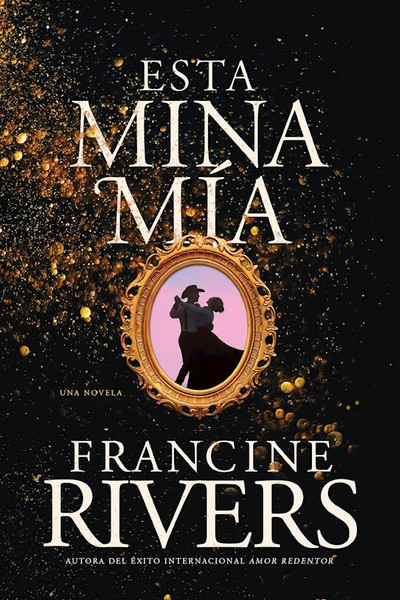 Esta Mina Mia (The Lady's Mine) by Rivers Francine