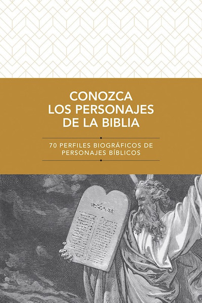 Conozca los Personajes de la Biblia (Knowing The Characters Of The Bible) by Bible Tyndale