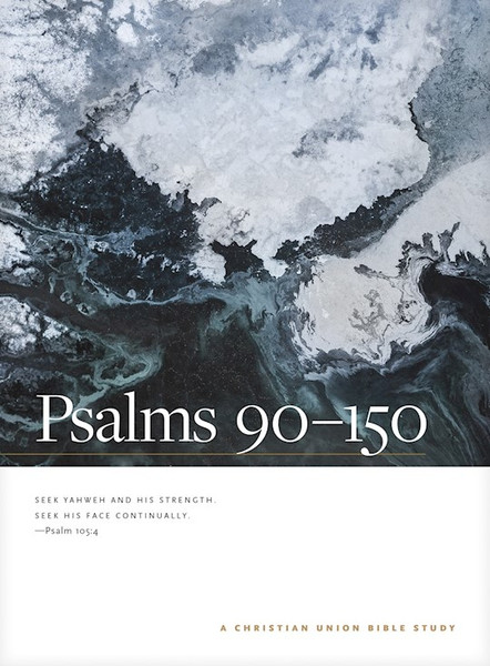 Psalms 90-150 (A Christian Union Bible Study) by Union Christian