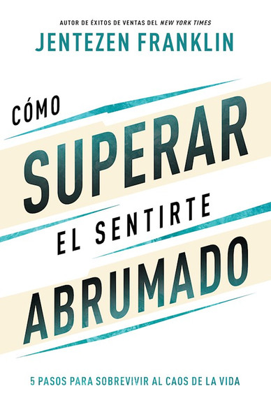 Span-Overcoming When You Feel Overwhelmed by Franklin Jentezen