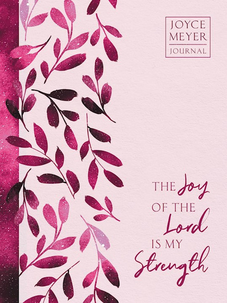 The Joy Of The Lord Is My Strength Journal by Meyer Joyce