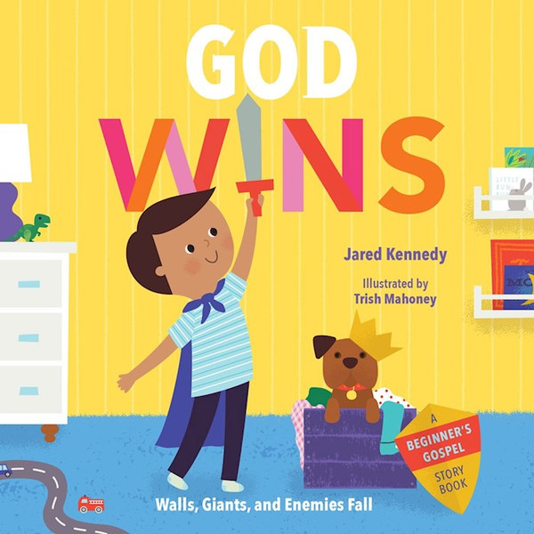 God Wins (A Beginner's Gospel Story Book) by Kennedy Jared