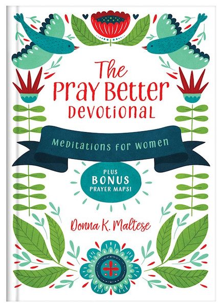 The Pray Better Devotional by Maltese Donna K