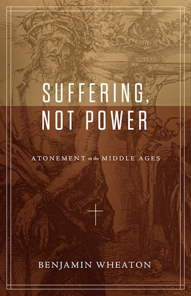 Suffering not Power by Wheaton Benjamin