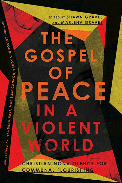 The Gospel Of Peace In A Violent World by Graves Shawn