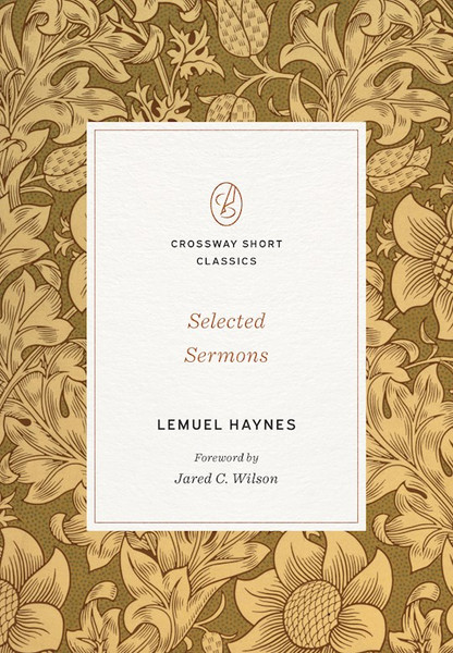Selected Sermons (Crossway Short Classics) by Haynes Lemuel