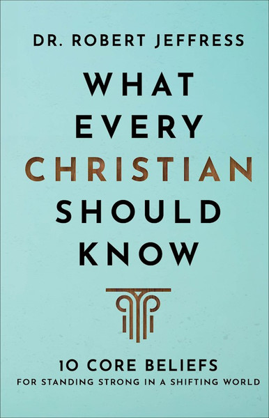 What Every Christian Should Know by Jeffress Dr Robert