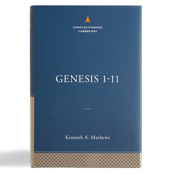 Genesis 1-11 (Christian Standard Commentary) by Mathews Kenneth A