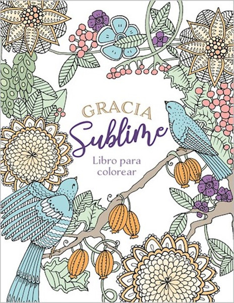 Gracia Sublime Libro Para Colorear (Amazing Grace Coloring Book) by Broadstreet Publis