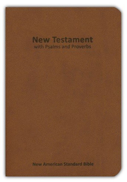 NASB 2020 New Testament With Psalms & Proverbs-Brown Leathertex by The Lockman Founda
