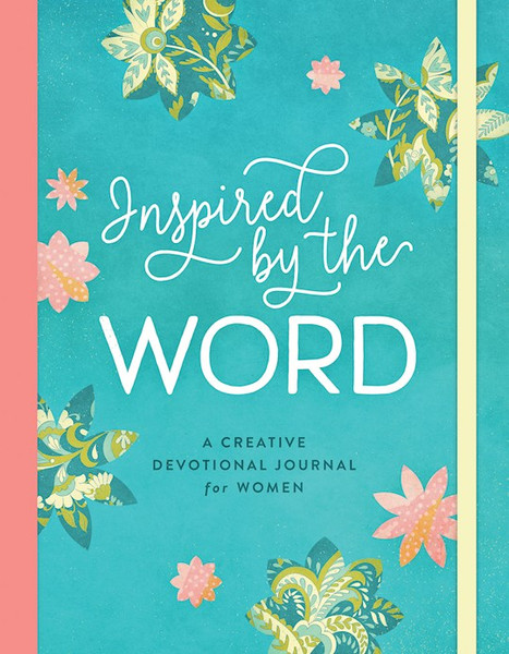 Inspired By The Word: A Creative Devotional Journal For Women by Quesenberry Valori