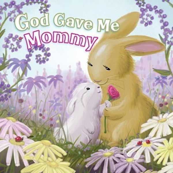 God Gave Me Mommy by Kennedy Pamela