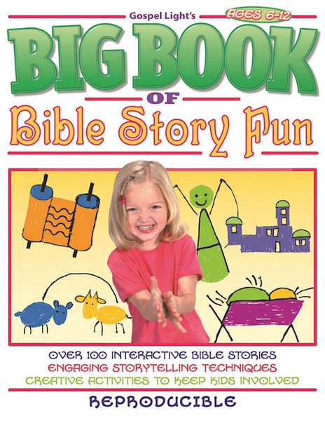 Big Book Of Bible Story Fun (Ages 6-12) by Gospel Light