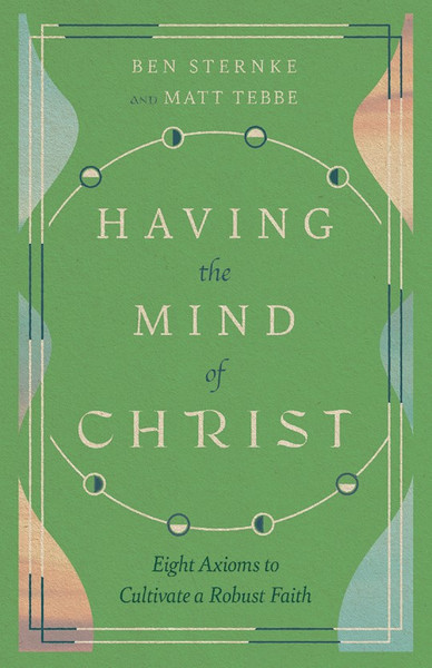 Having The Mind Of Christ by Tebbe Matt