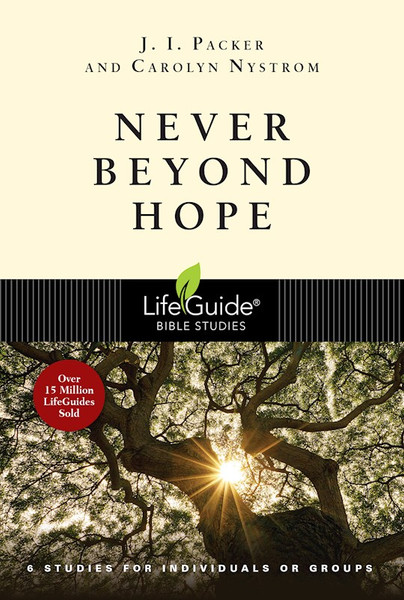 Never Beyond Hope (LifeGuide Bible Studies) by Packer J I