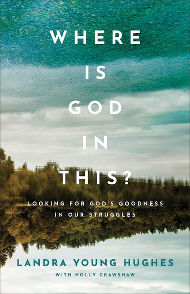 Where Is God In This? by Hughes Landra