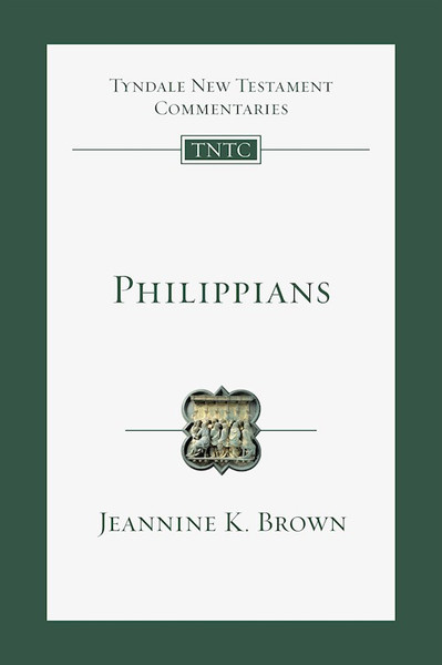 Philippians (Tyndale New Testament Commentaries) by Brown Jeannine K