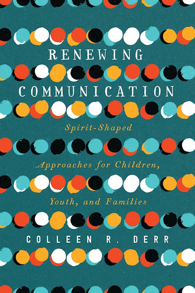 Renewing Communication by Derr Colleen R